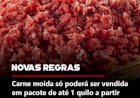 As novas regras para produção e venda de carne moída no Brasil entram em vigor no dia 1º de novembro